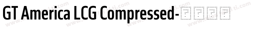 GT America LCG Compressed字体转换